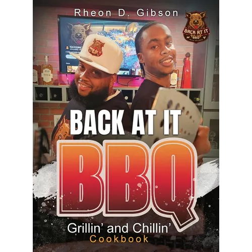 Back At It BBQ Grillin' and Chillin' Cookbook - Hardcover