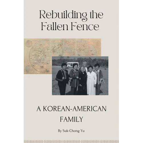 Rebuilding the Fallen Fence: A Korean-American Family - Paperback