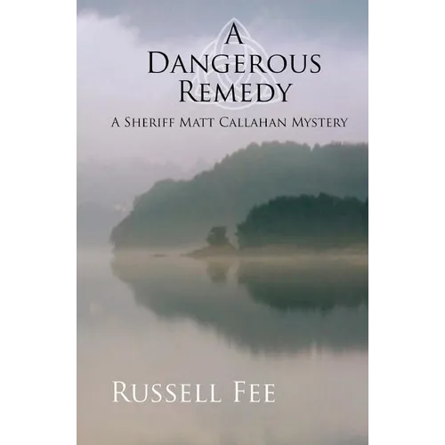 A Dangerous Remedy: A Sheriff Matt Callahan Mystery - Paperback