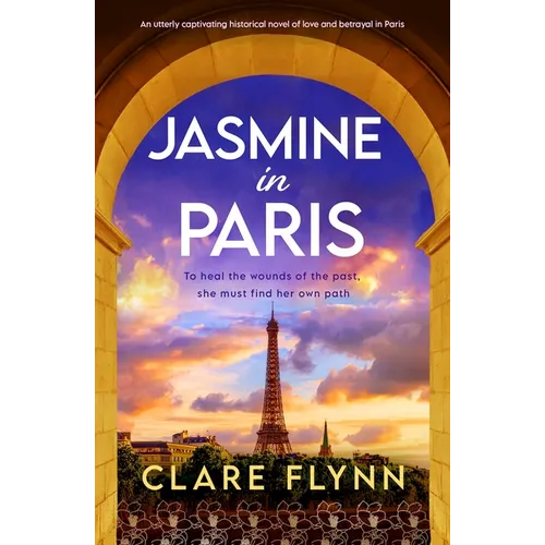 Jasmine in Paris: An Utterly Captivating Historical Novel of Love and Betrayal in Paris - Paperback