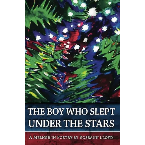 The Boy Who Slept Under the Stars: A Memoir in Poetry - Paperback