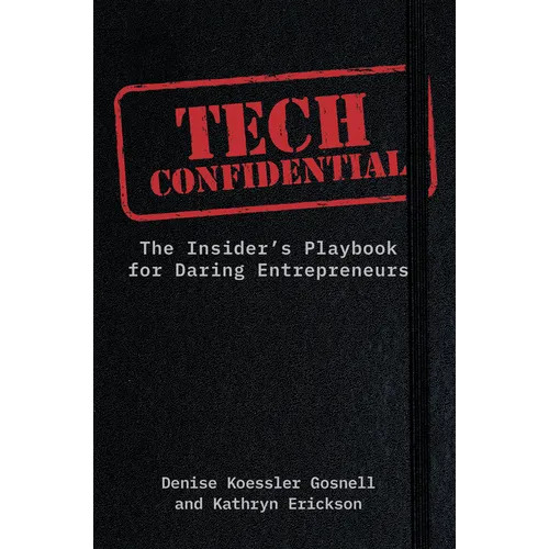Tech Confidential: The Insider's Playbook for Daring Entrepreneurs