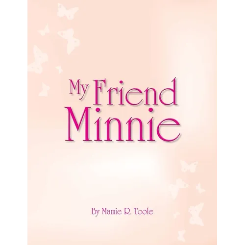 My Friend Minnie: (Minnie Meleah's Invisible Mirror) - Paperback