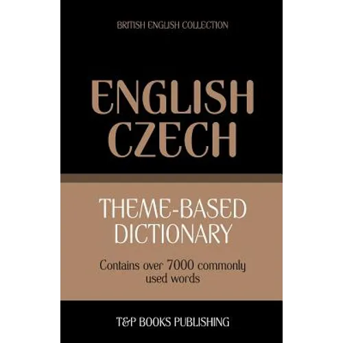 Theme-based dictionary British English-Czech - 7000 words - Paperback