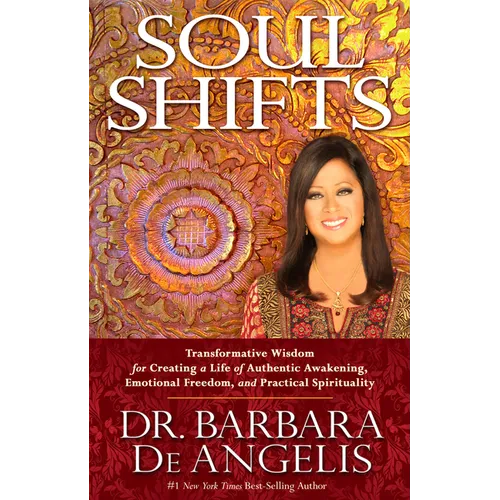 Soul Shifts: Transformative Wisdom for Creating a Life of Authentic Awakening, Emotional Freedom & Practical Spirituality - Paperback