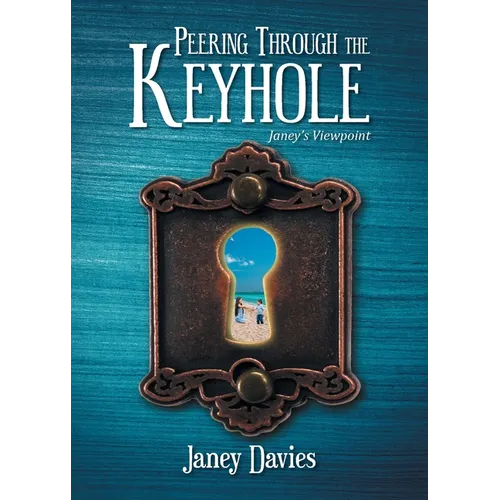 Peering Through the Keyhole: Janey's Viewpoint - Paperback