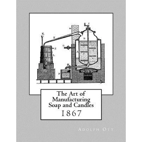 The Art of Manufacturing Soap and Candles - Paperback