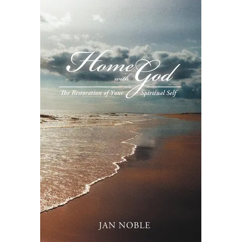 Home with God: The Restoration of Your Spiritual Self - Paperback