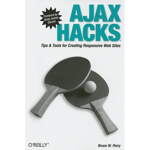 Ajax Hacks: Tips & Tools for Creating Responsive Web Sites - Paperback