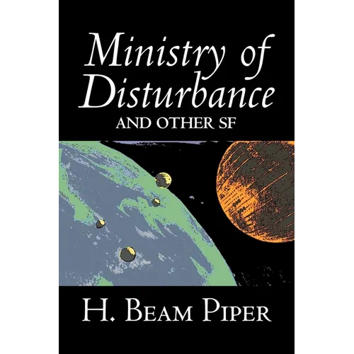 Ministry of Disturbance and Other Science Fiction by H. Beam Piper, Adventure - Paperback