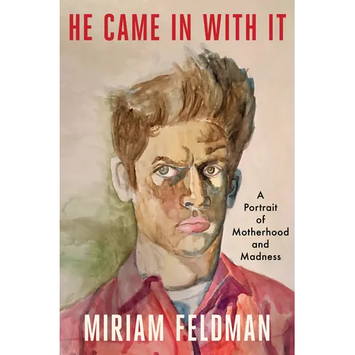He Came in with It: A Portrait of Motherhood and Madness - Paperback
