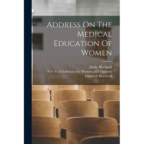 Address On The Medical Education Of Women - Paperback