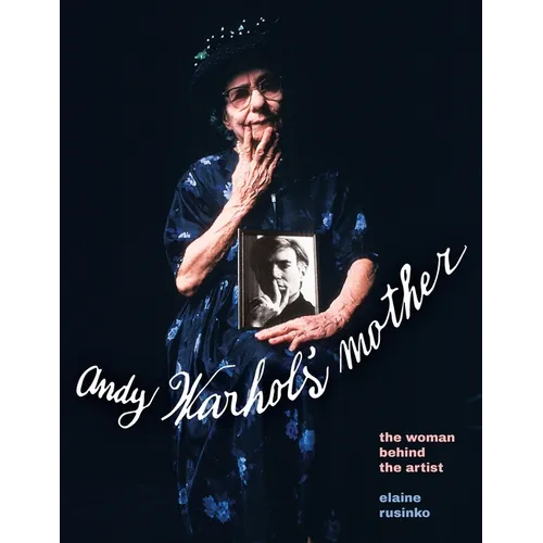 Andy Warhol's Mother: The Woman Behind the Artist