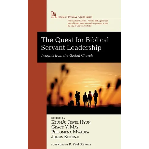 The Quest for Biblical Servant Leadership: Insights from the Global Church - Hardcover