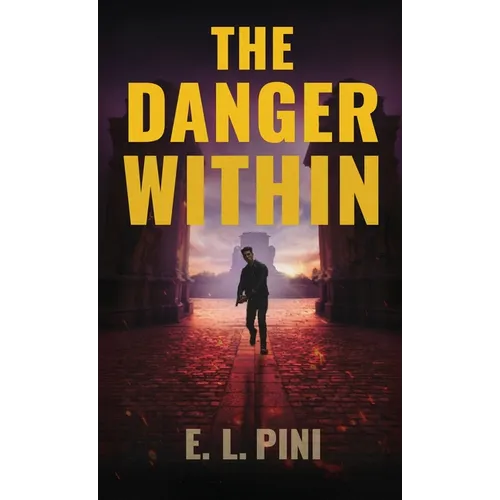 The Danger Within: An Espionage Thriller - Hardcover