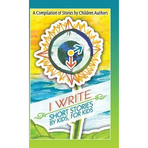I Write Short Stories by Kids for Kids - Hardcover