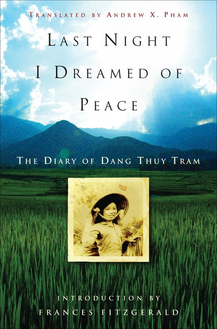 Last Night I Dreamed of Peace: The Diary of Dang Thuy Tram - Paperback