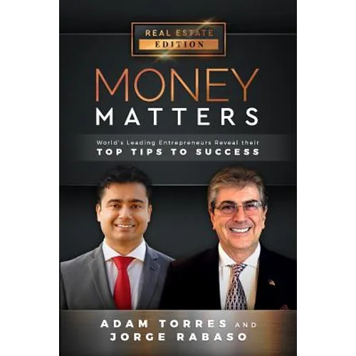 Money Matters: World's Leading Entrepreneurs Reveal Their Top Tips to Success (Vol.1 - Edition 7) - Paperback