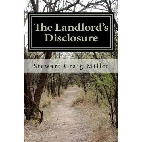 The Landlord's Disclosure: The Landlord spins an incredible tale of uncovering the conspiracy to assassinate John F. Kennedy while he was working - Paperback