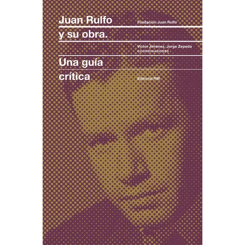 Juan Rulfo Y Su Obra: Juan Rulfo and His Oeuvre, Spanish Edition - Hardcover
