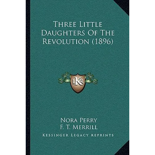 Three Little Daughters Of The Revolution (1896) - Paperback