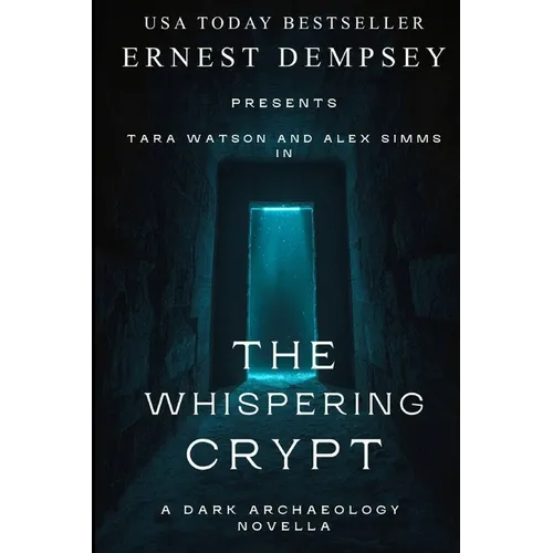 The Whispering Crypt: A Dark Archaeology Short Story - Paperback