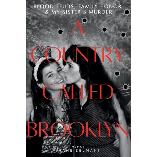 A Country Called Brooklyn: Blood Feuds, Family Honor & My Sister's Murder - Paperback