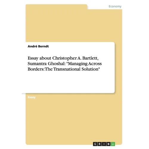 Essay about Christopher A. Bartlett, Sumantra Ghoshal: 