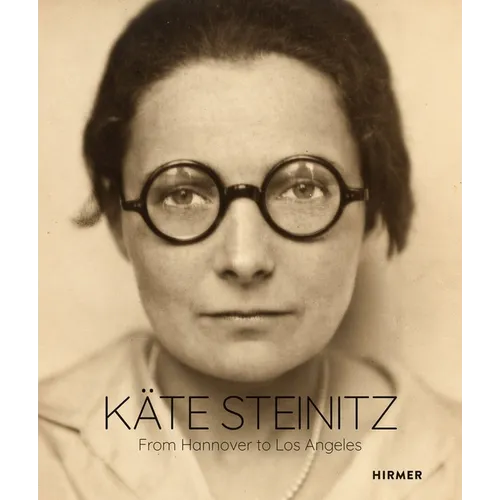 Käte Steinitz: From Hanover to Los Angeles - Hardcover