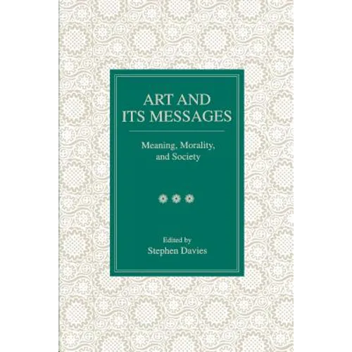 Art and Its Messages: Meaning, Morality, and Society - Paperback