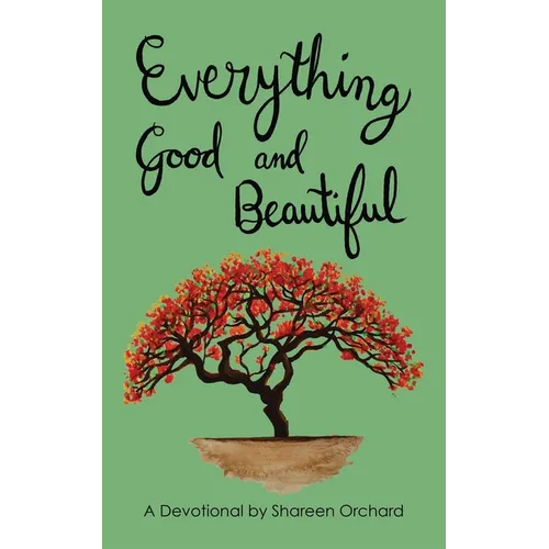 Everything Good and Beautiful: A Devotional - Paperback