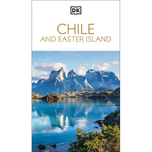 DK Chile and Easter Island: Must-See Sights. Culture & History. Detailed Maps & Tours. Covers Santiago, Valparaíso, & More