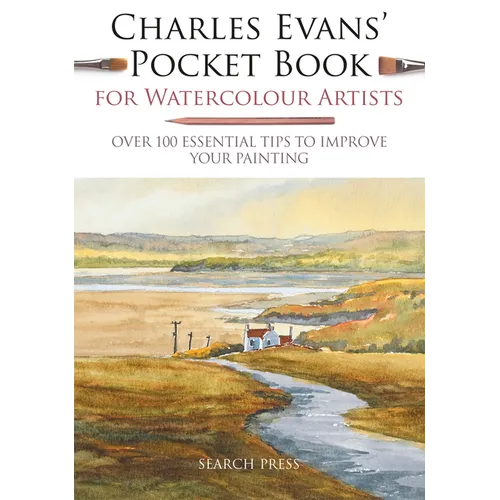 Charles Evans' Pocket Book for Watercolour Artists: Over 100 Essential Tips to Improve Your Painting - Paperback