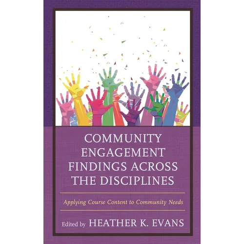 Community Engagement Findings Across the Disciplines: Applying Course Content to Community Needs - Paperback