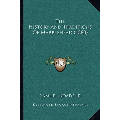 The History And Traditions Of Marblehead (1880) - Paperback