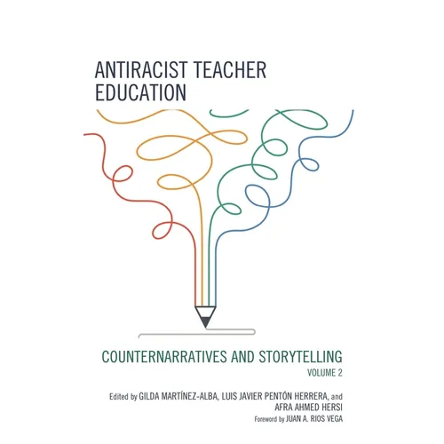 Antiracist Teacher Education: Counternarratives and Storytelling, Volume 2 - Hardcover