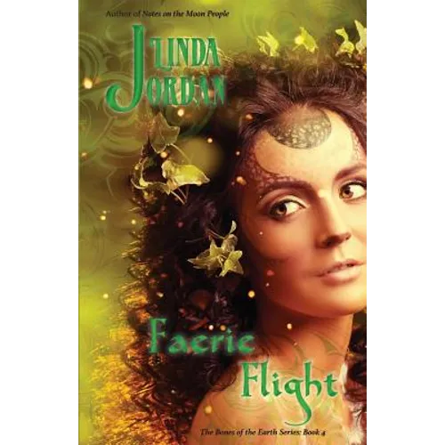 Faerie Flight: The Bones of the Earth: Book 4 - Paperback