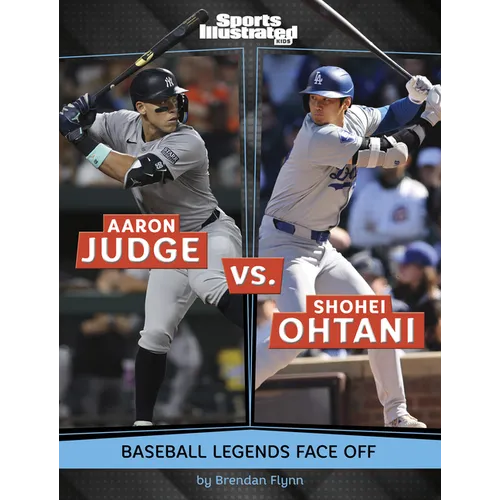 Aaron Judge vs. Shohei Ohtani: Baseball Legends Face Off - Library Binding