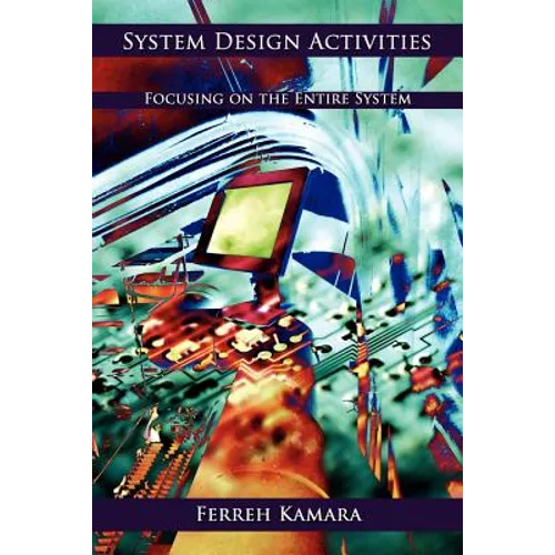 System Design Activities: Focusing on the Entire System - Paperback