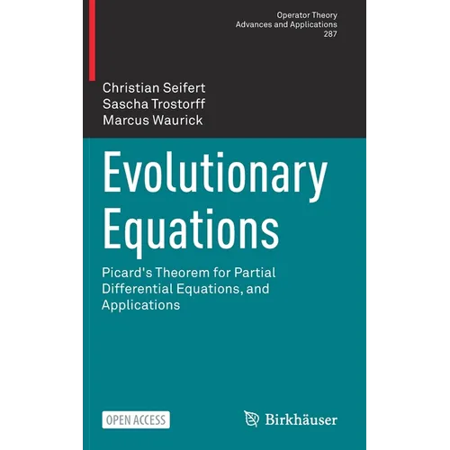Evolutionary Equations: Picard's Theorem for Partial Differential Equations, and Applications