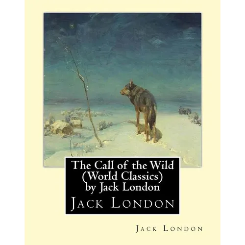 The Call of the Wild (Global Classics) by Jack London - Paperback