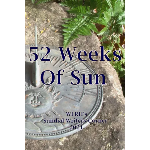 52 Weeks of Sun: The WLRH 2021 Sundial Writers Project - Paperback