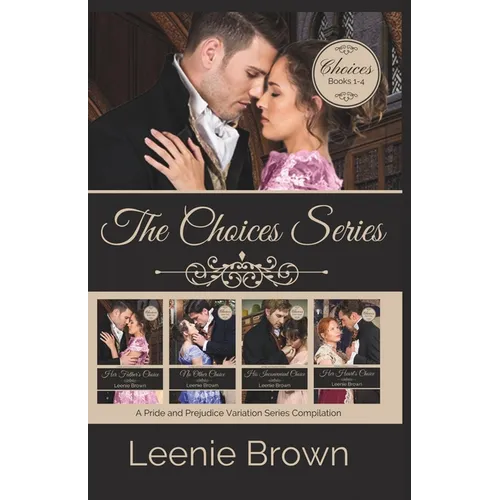 The Choices Series: A Pride and Prejudice Variation Series - Paperback