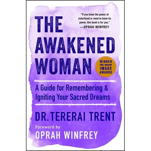 The Awakened Woman: A Guide for Remembering & Igniting Your Sacred Dreams - Paperback