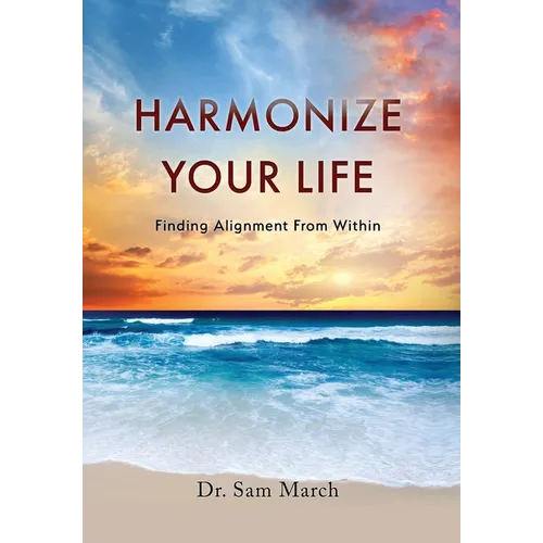 Harmonize Your Life: Finding Alignment From Within