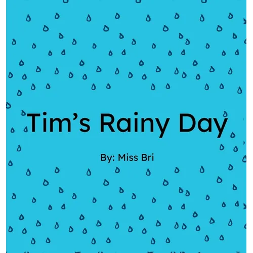 Tim's Rainy Day - Hardcover