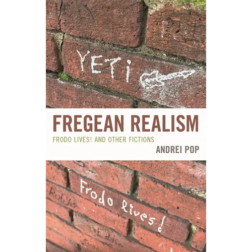 Fregean Realism: Frodo Lives! and Other Fictions - Hardcover
