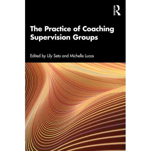 The Practice of Coaching Supervision Groups - Paperback