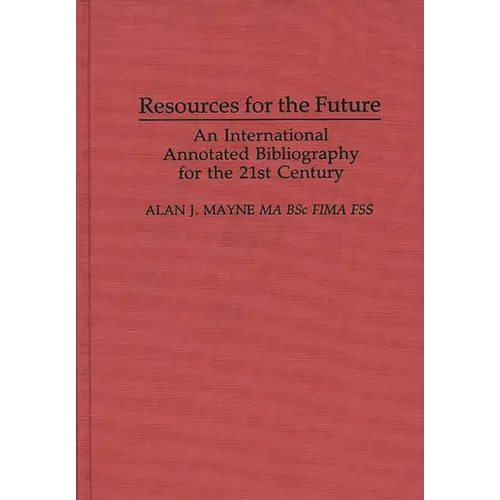 Resources for the Future: An International Annotated Bibliography - Hardcover