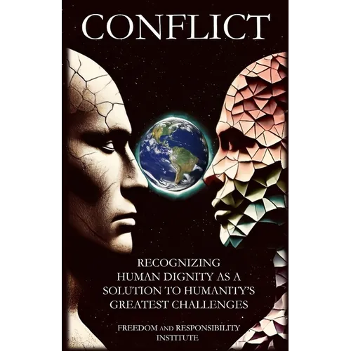 Conflict: Recognizing Human Dignity as a Solution to Humanity's Greatest Challenges - Paperback